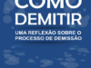 Entre despedidas e recomeços - psicóloga relança versão digital de livro que propõe demissões mais humanas nas empresas
